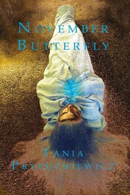 Tania Pryputniewicz on November Butterfly
