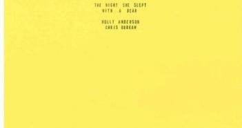The Night She Slept With A Bear by Holly Anderson