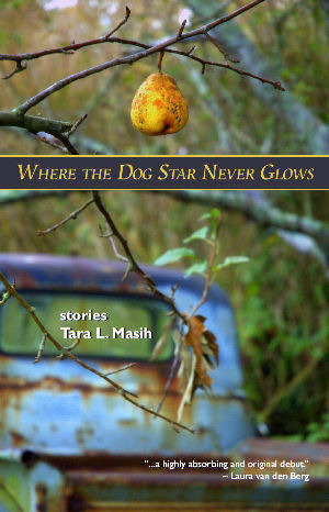 Where the Dog Star Never Glows by Tara L. Masih