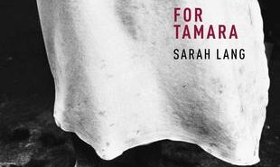For Tamara by Sarah Lang