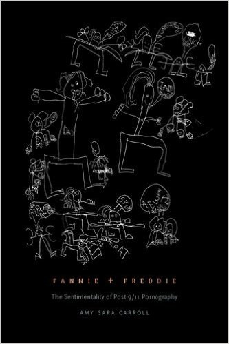 Fannie + Freddie/The Sentimentality of Post-9/11 Pornography by Amy Sara Carroll