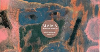 M.A.M.A. Issue 44 – Alexis Soul-Gray and Iris Jamahl Dunkle